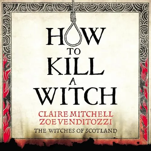 How to Kill a Witch By Claire Mitchell, Zoe Venditozzi